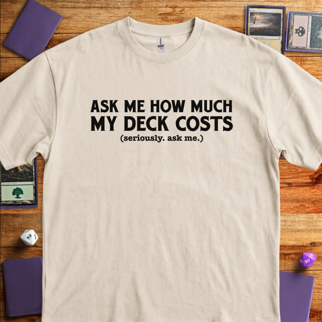 Ask Me How Much My Deck Costs - Sand