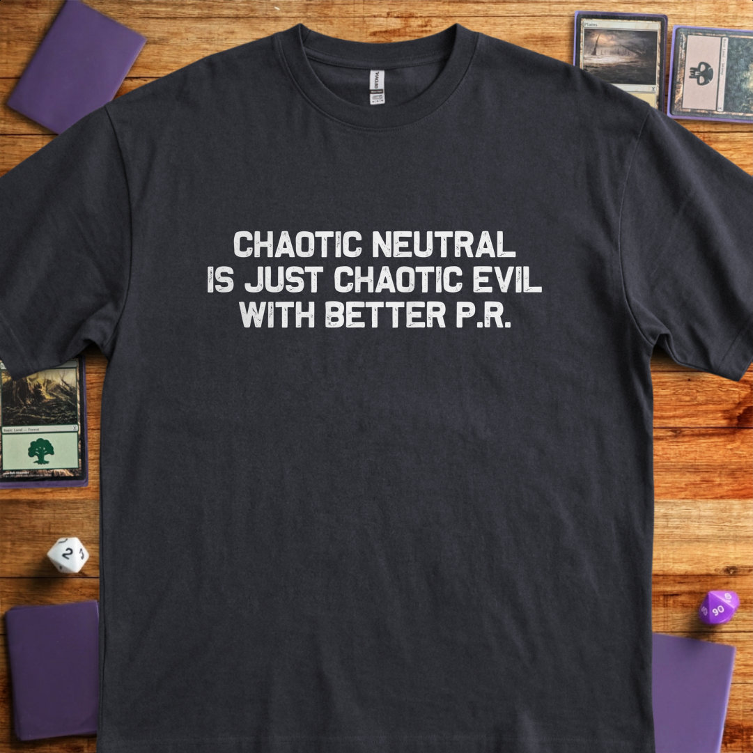 Chaotic Neutral With Better PR - Black