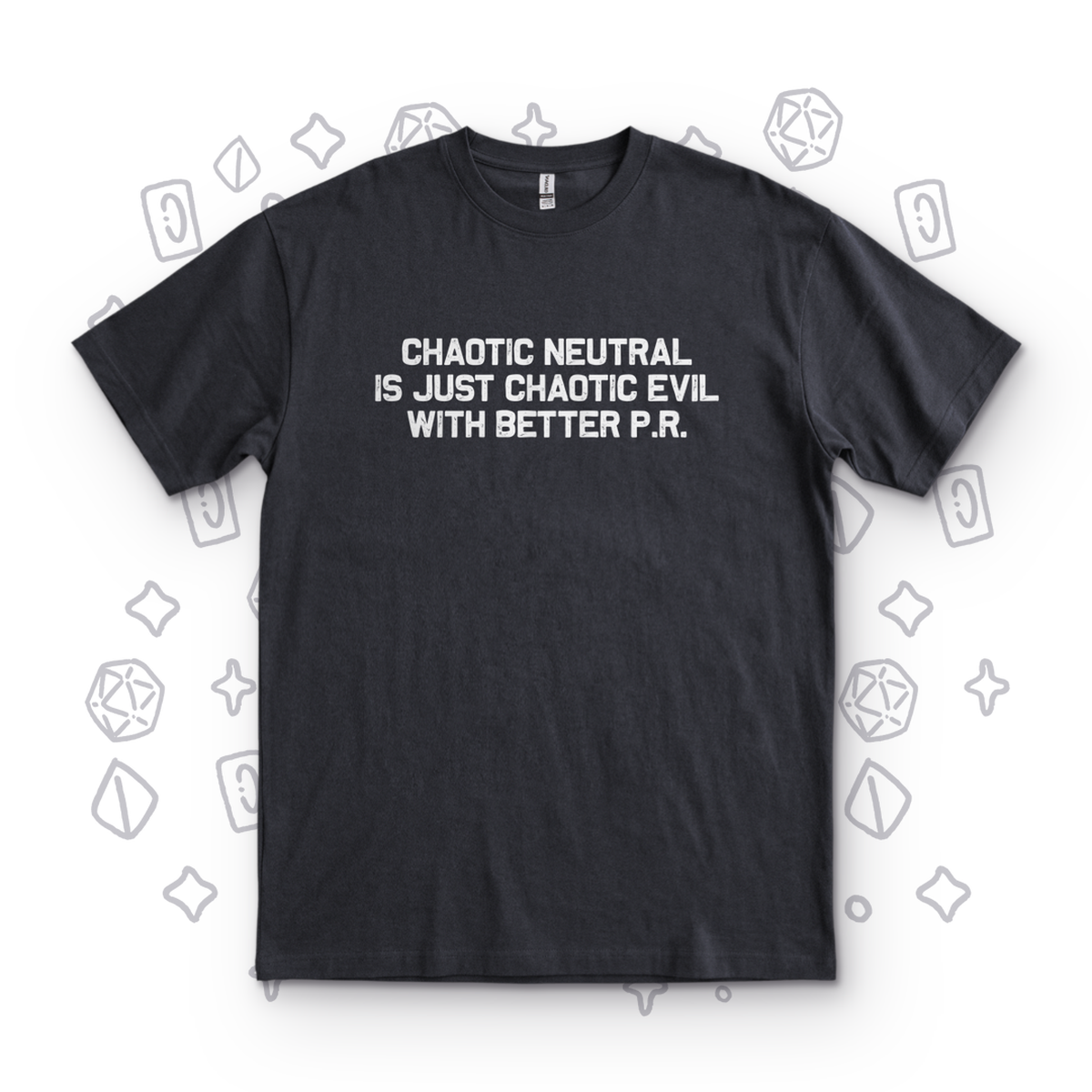 Chaotic Neutral With Better PR - Black