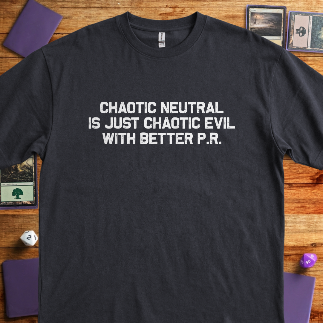 Chaotic Neutral With Better PR - Black