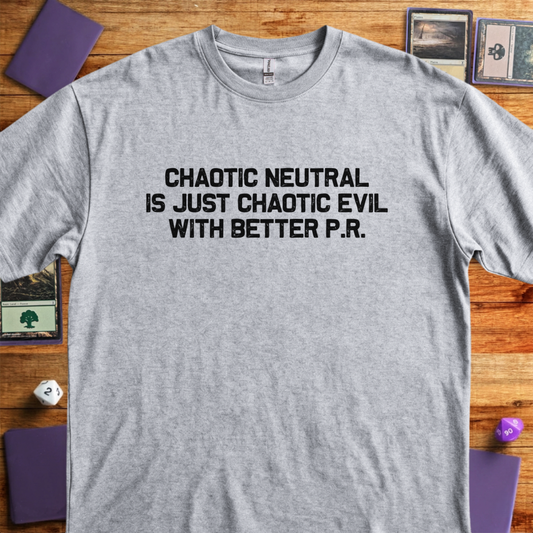 Chaotic Neutral With Better PR - Sport Grey