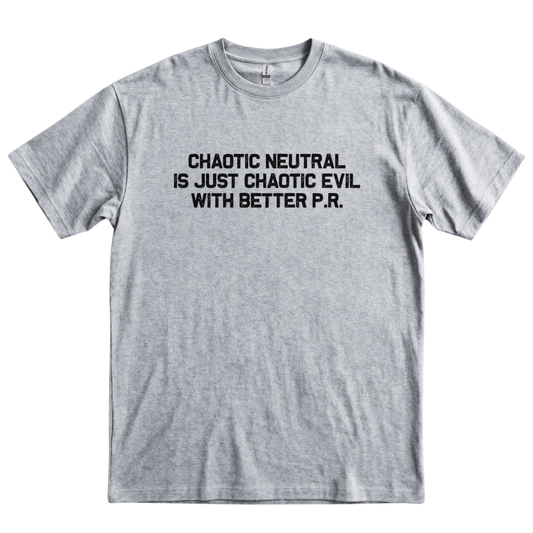 Chaotic Neutral With Better PR - Sport Grey