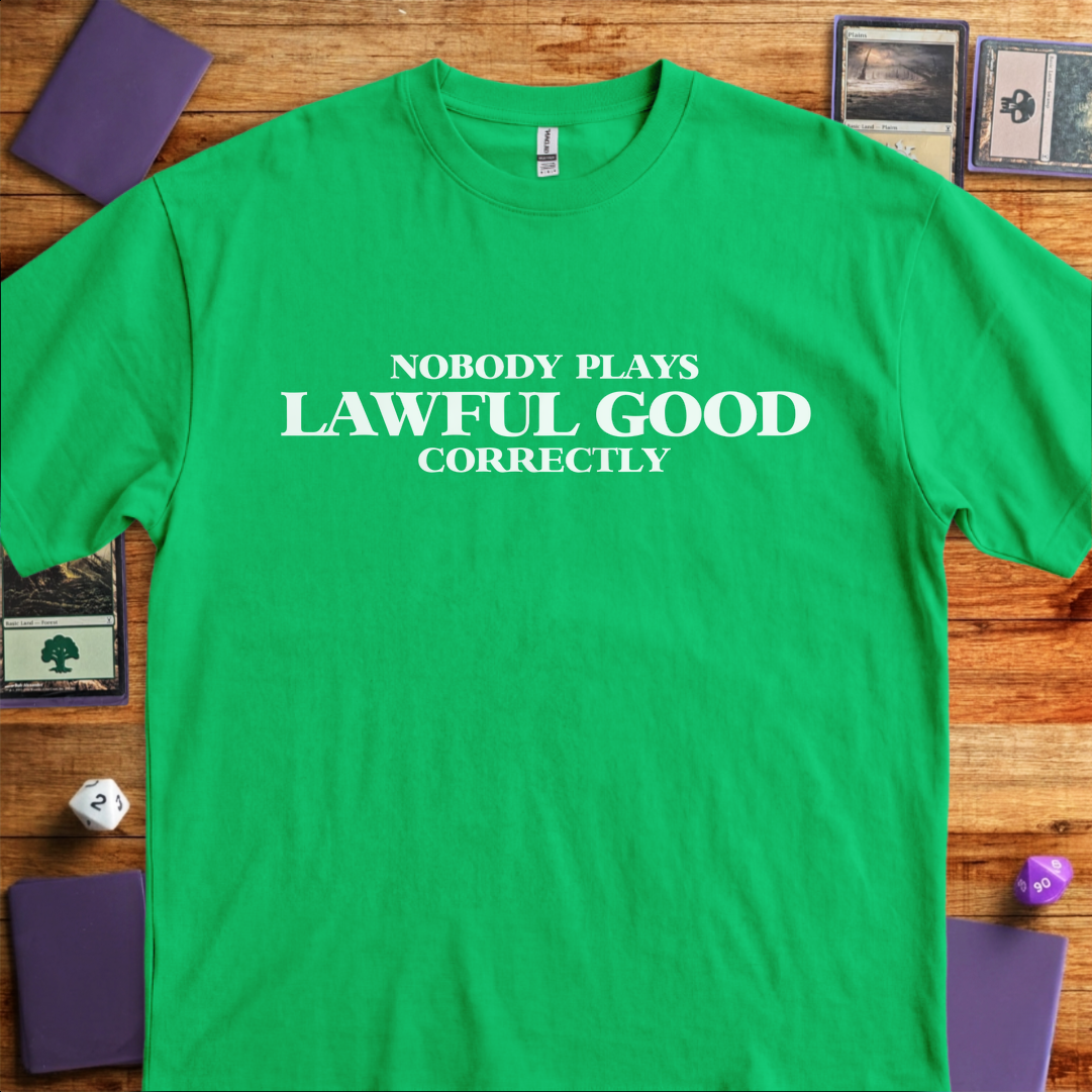 Nobody Plays Lawful Good Correctly - Kelly Green