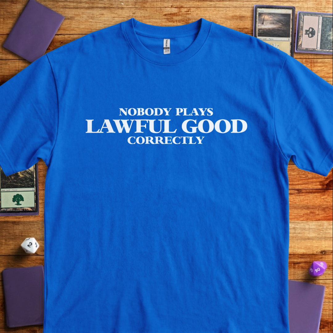 Nobody Plays Lawful Good Correctly - Royal