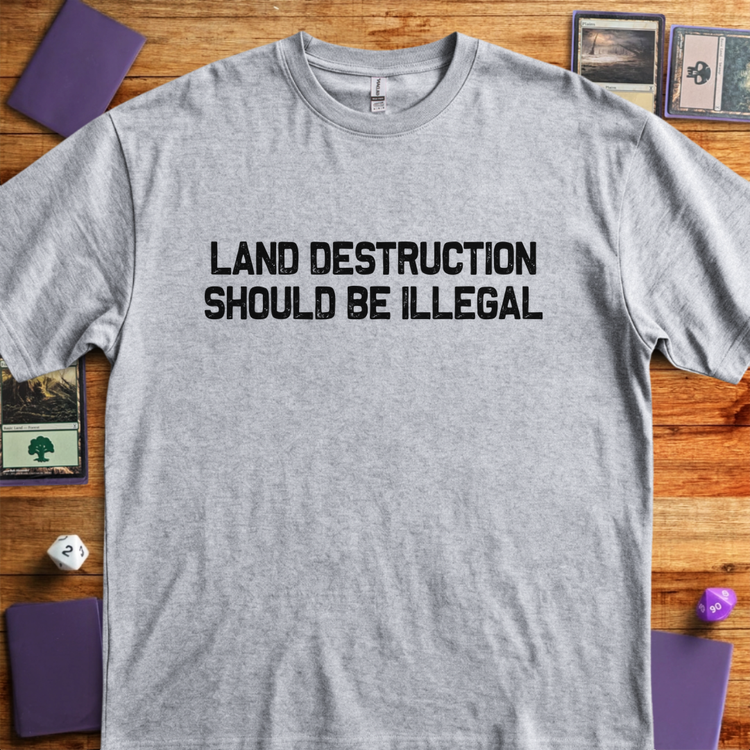 Land Destruction Should Be Illegal - Sport Grey