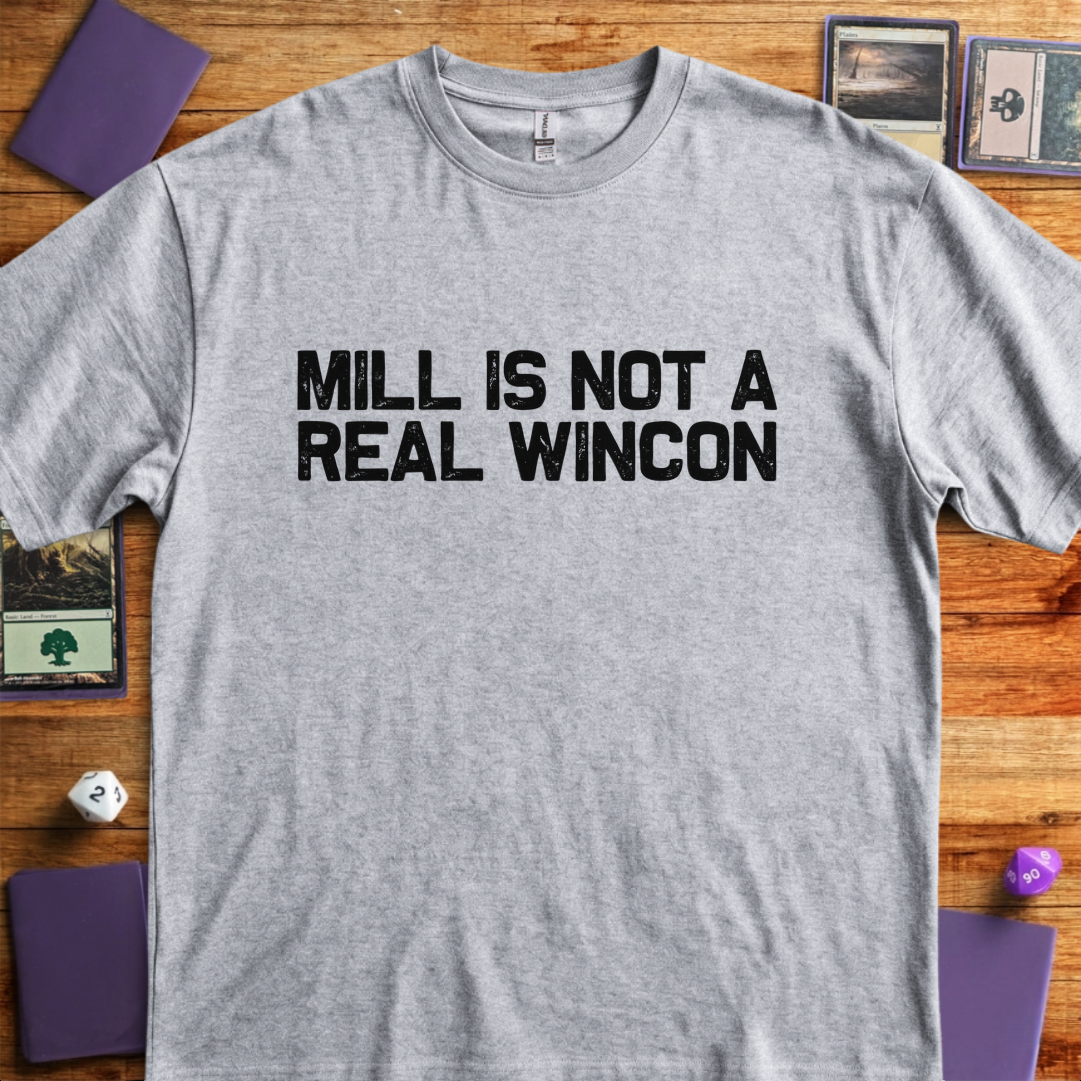 Mill Is Not a Win Condition - Sport Grey