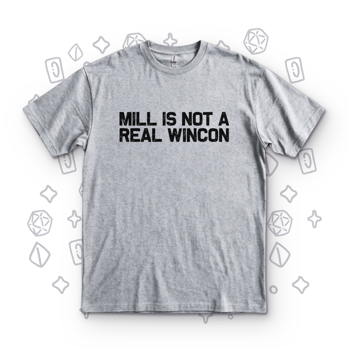 Mill Is Not a Win Condition - Sport Grey