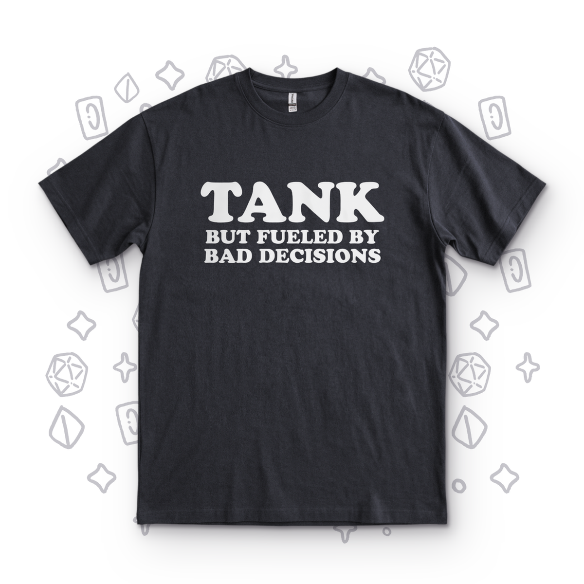 Tank But Fueled by Bad Decisions - Black