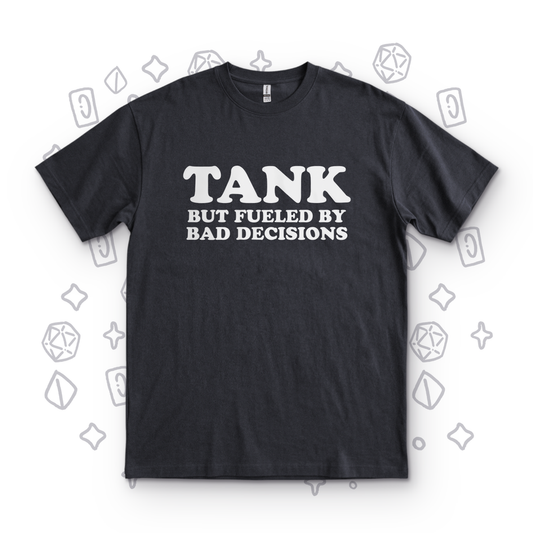 Tank But Fueled by Bad Decisions - Black