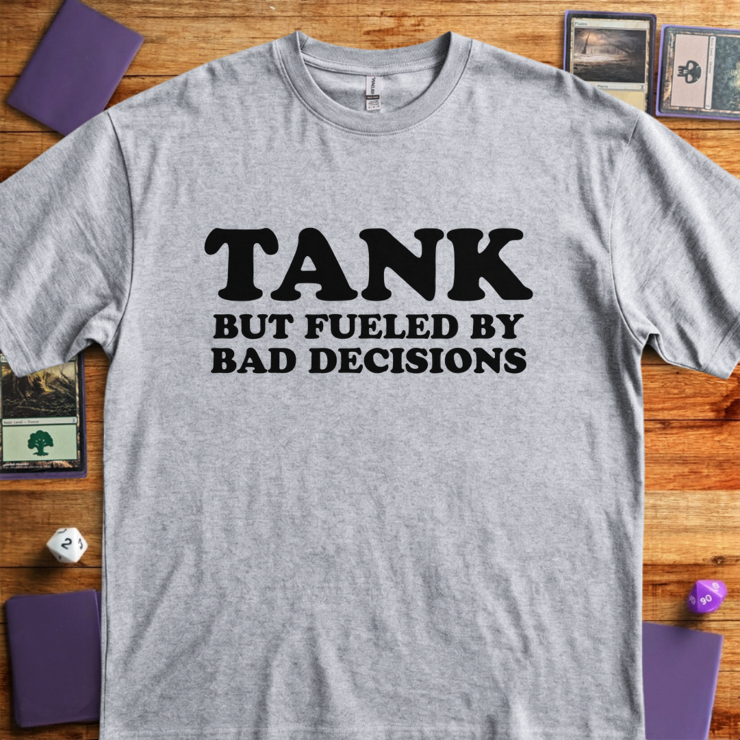 Tank But Fueled by Bad Decisions - Sport Grey