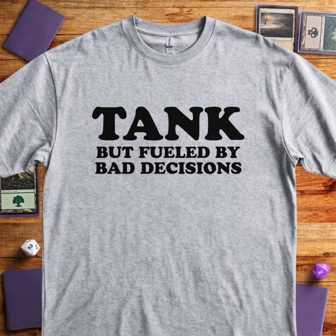 Tank But Fueled by Bad Decisions - Sport Grey