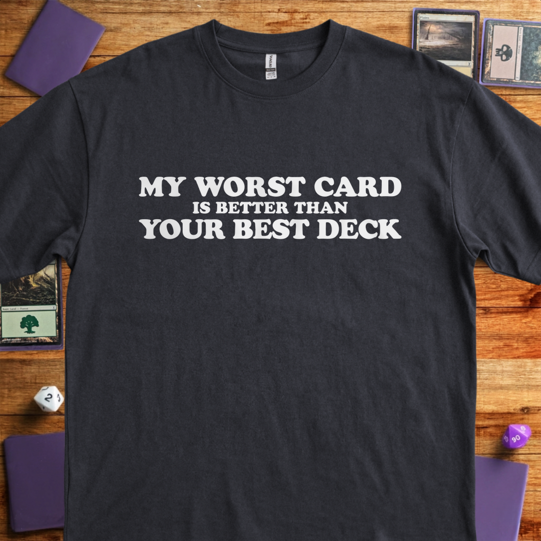 My Worst Card Beats Your Best Deck - Black
