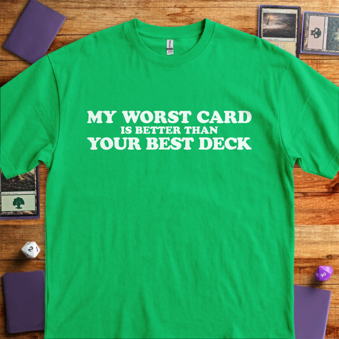My Worst Card Beats Your Best Deck - Kelly Green