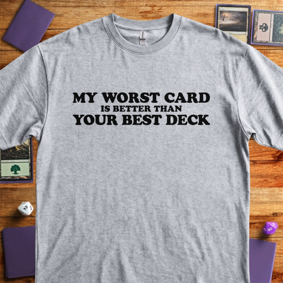 My Worst Card Beats Your Best Deck - Sport Grey