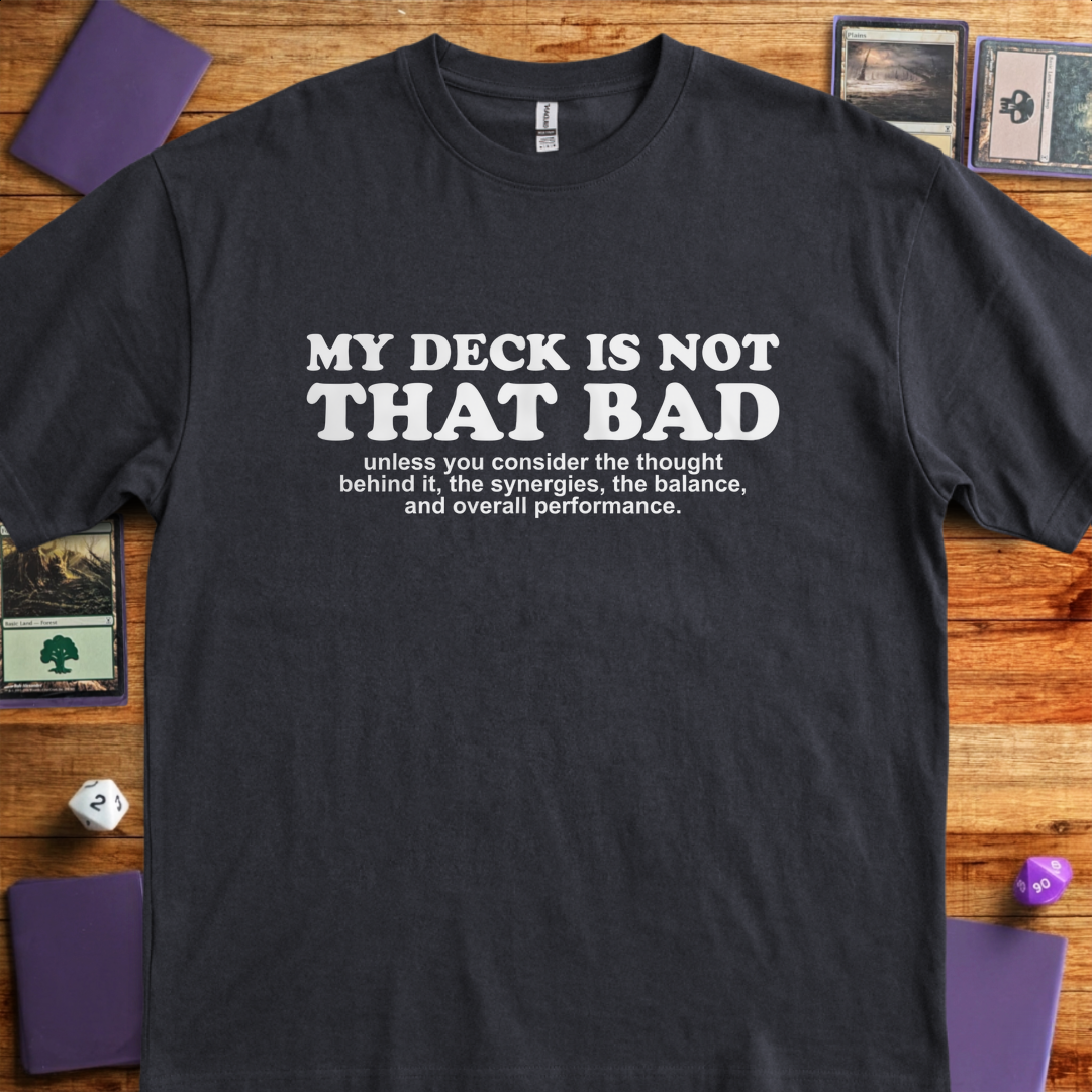 My Deck Is Not That Bad - Black