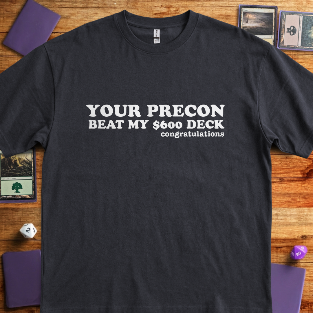 Your Precon Beat My $600 Deck - Black