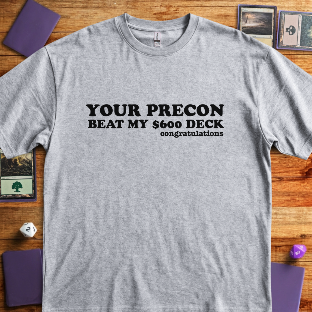 Your Precon Beat My $600 Deck - Sport Grey
