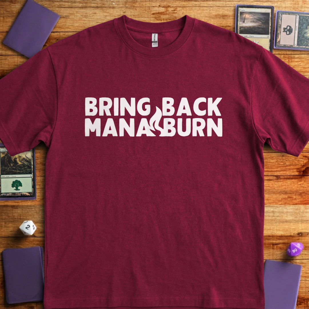 Bring Back Mana Burn - Maroon