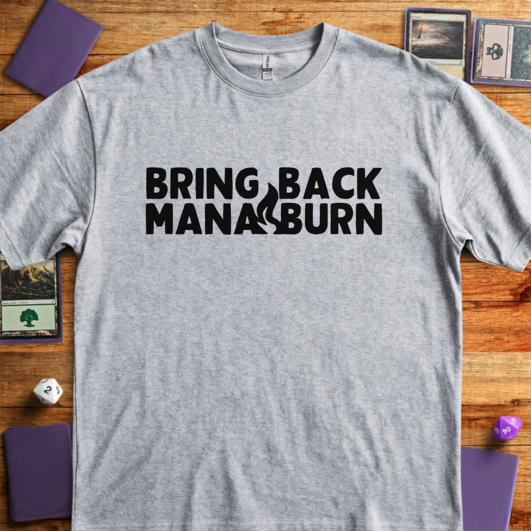 Bring Back Mana Burn - Sport Grey
