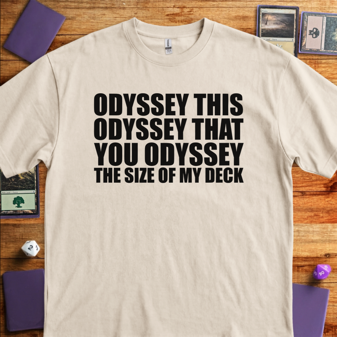 You Odyssey the Size of my Deck - Sand