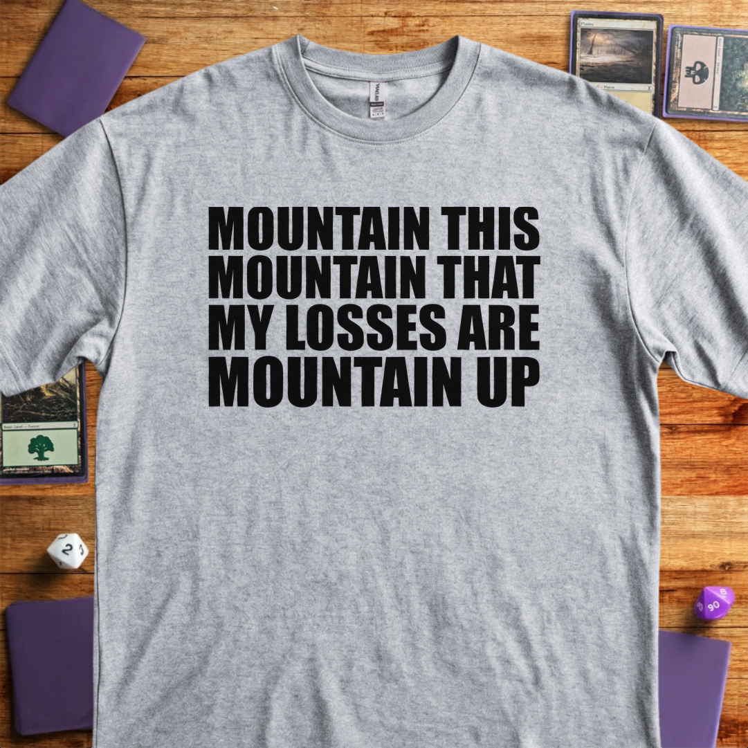 My Losses are Mountain Up - Sport Grey