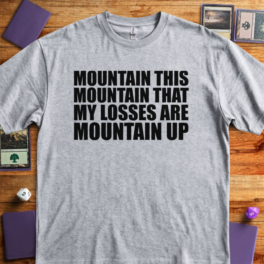 My Losses are Mountain Up - Sport Grey