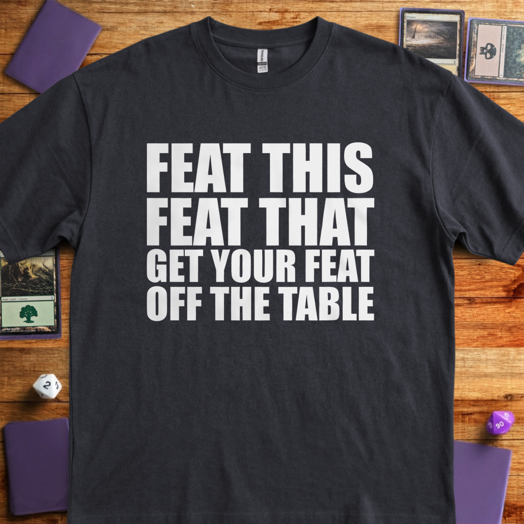 Get your Feat off the Table - Black