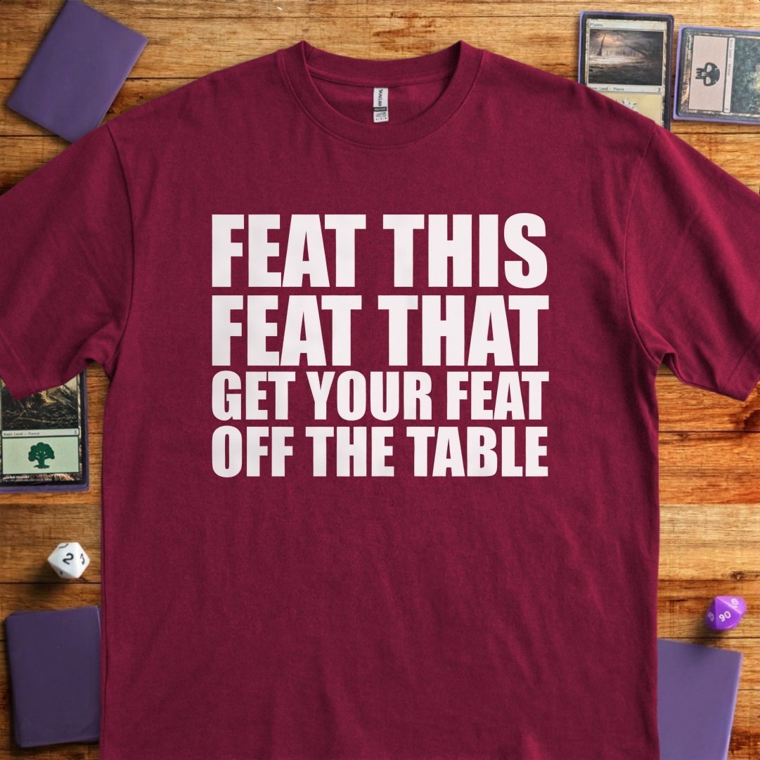 Get your Feat off the Table - Maroon