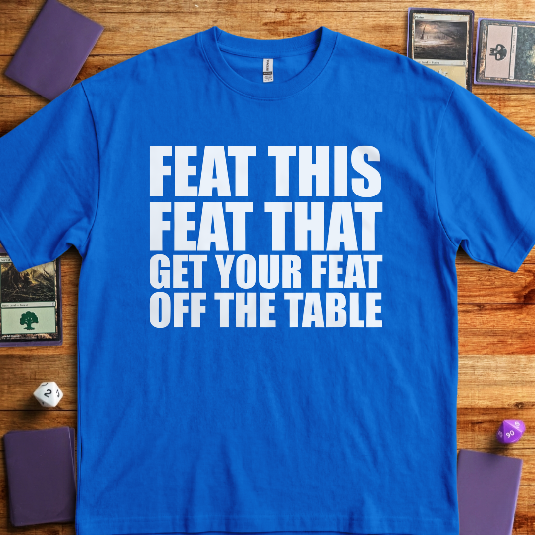Get your Feat off the Table - Royal