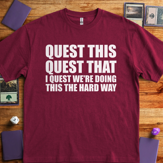 I Quest We're Doing this the Hard Way - Maroon