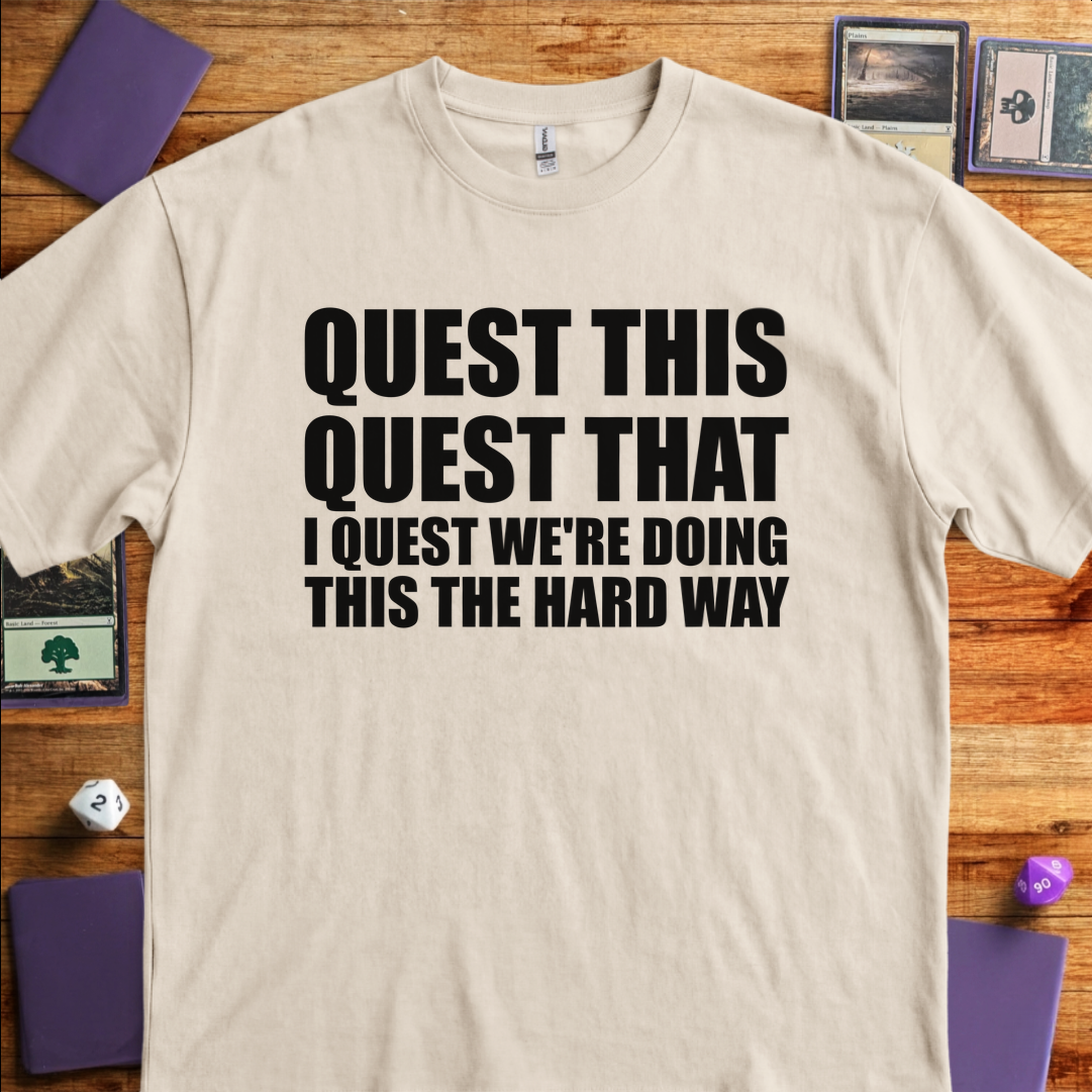I Quest We're Doing this the Hard Way - Sand