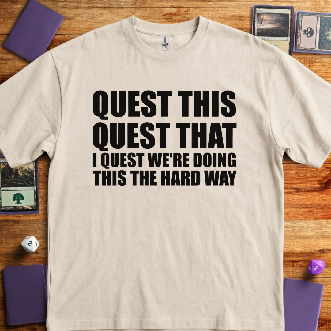 I Quest We're Doing this the Hard Way - Sand