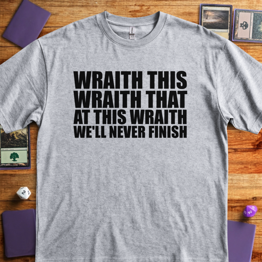 At this Wraith We'll Never Finish - Sport Grey