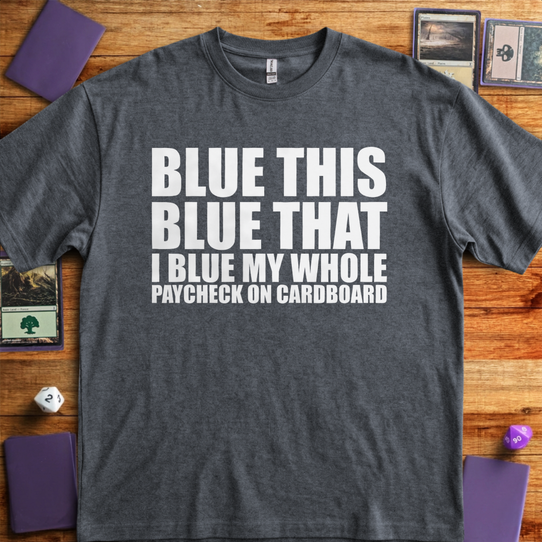 I Blue my Whole Paycheck - Graphite Heather