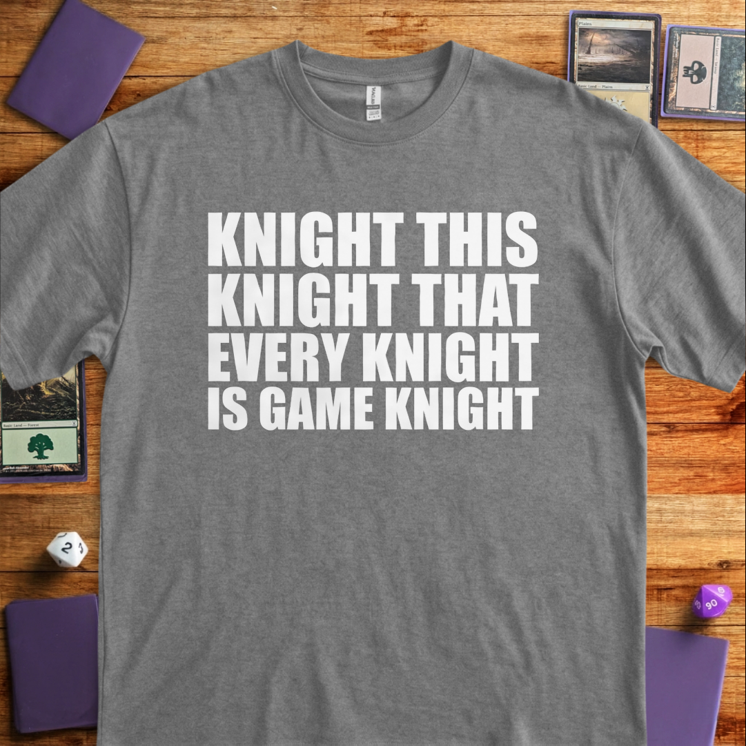Every Knight is Game Knight - Graphite Heather