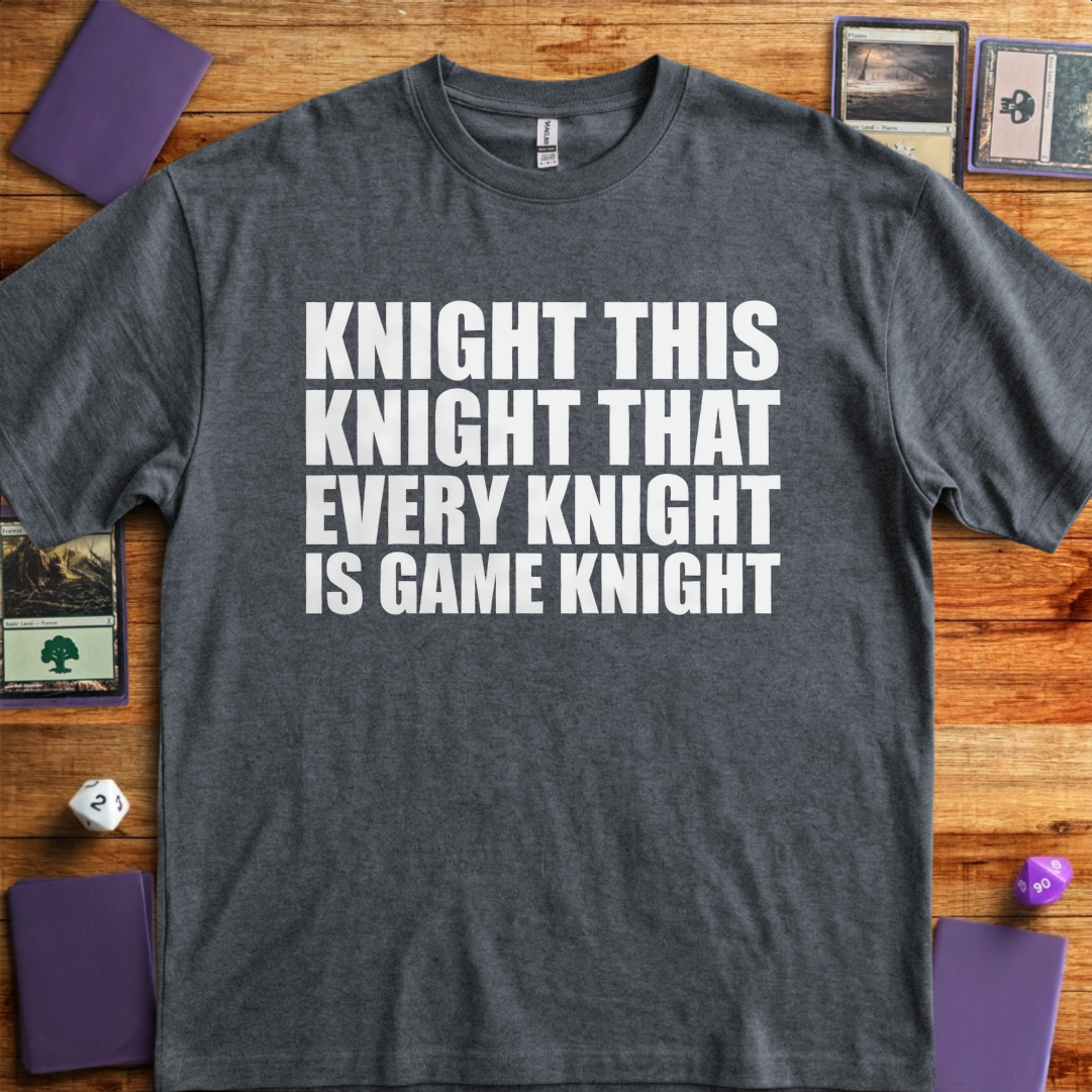 Every Knight is Game Knight - Graphite Heather