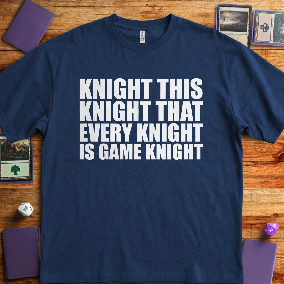 Every Knight is Game Knight - Navy