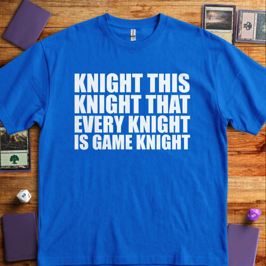 Every Knight is Game Knight - Royal