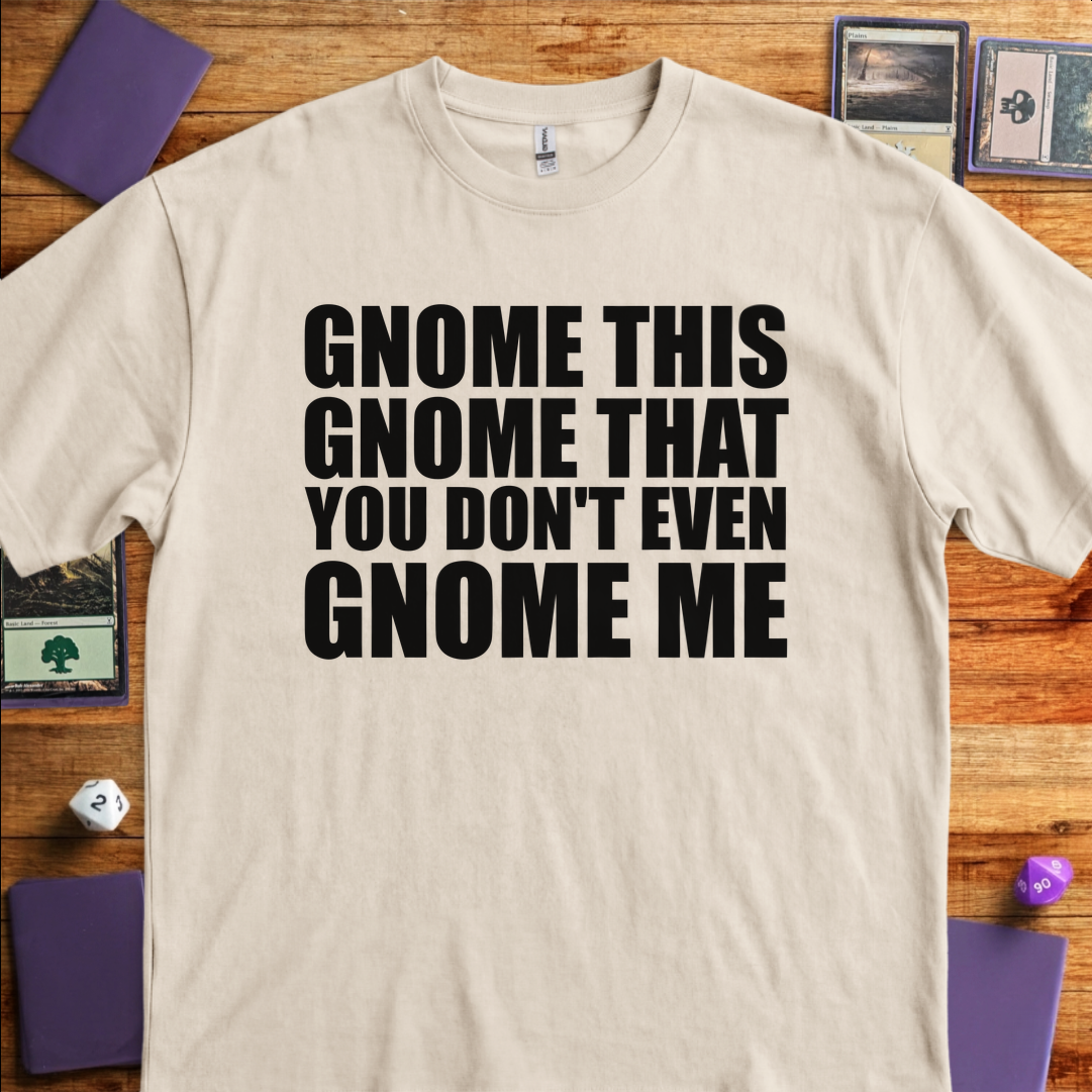 You Don't Even Gnome Me - Sand