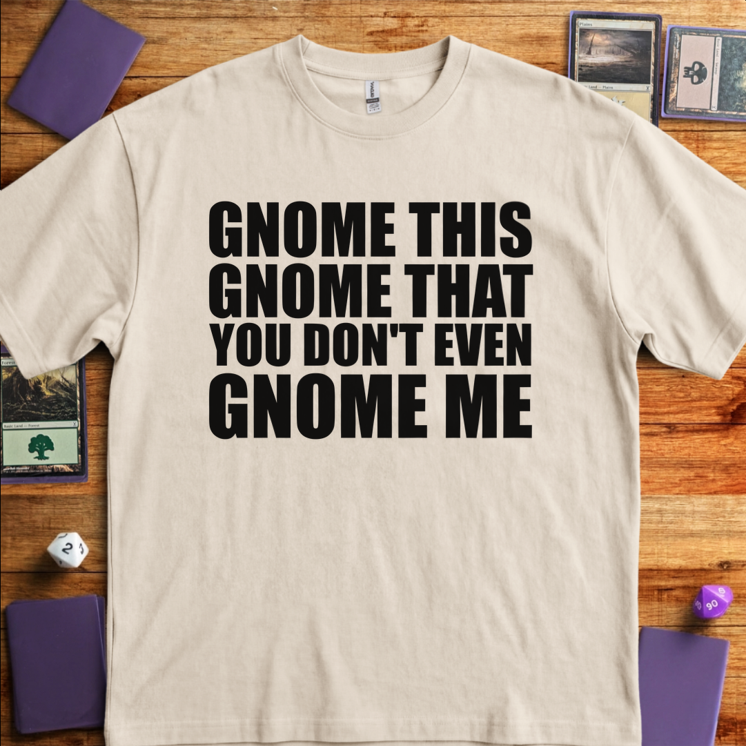 You Don't Even Gnome Me - Sand