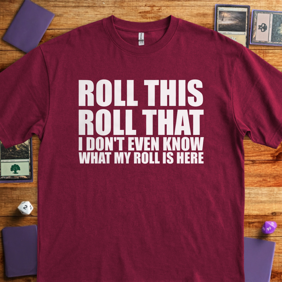 I Don't Even Know What my Roll is Here - Maroon