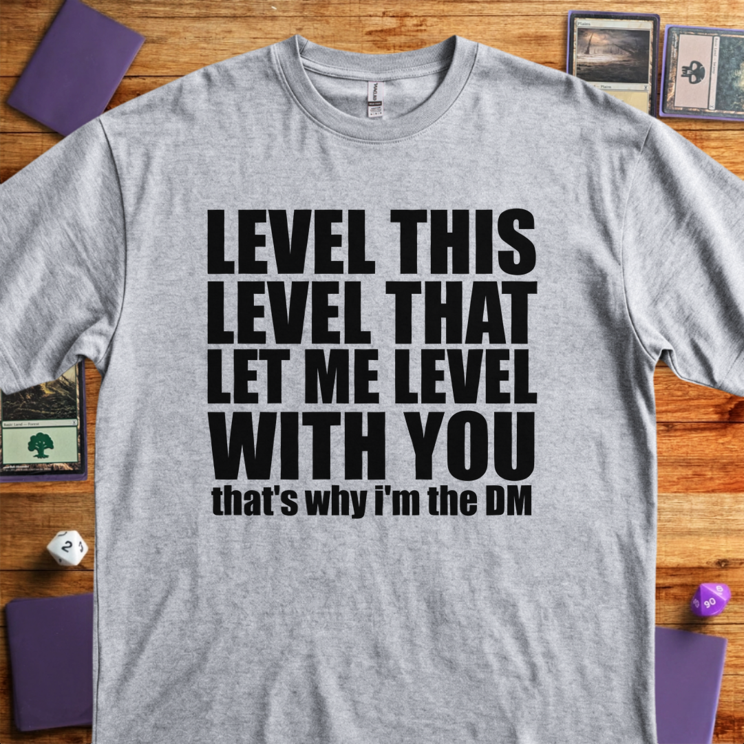 Let me Level with You - Sport Grey