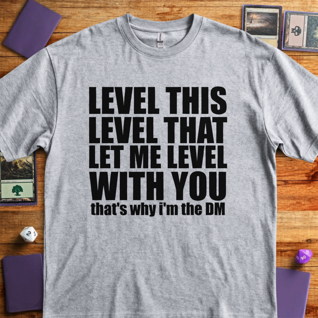 Let me Level with You - Sport Grey