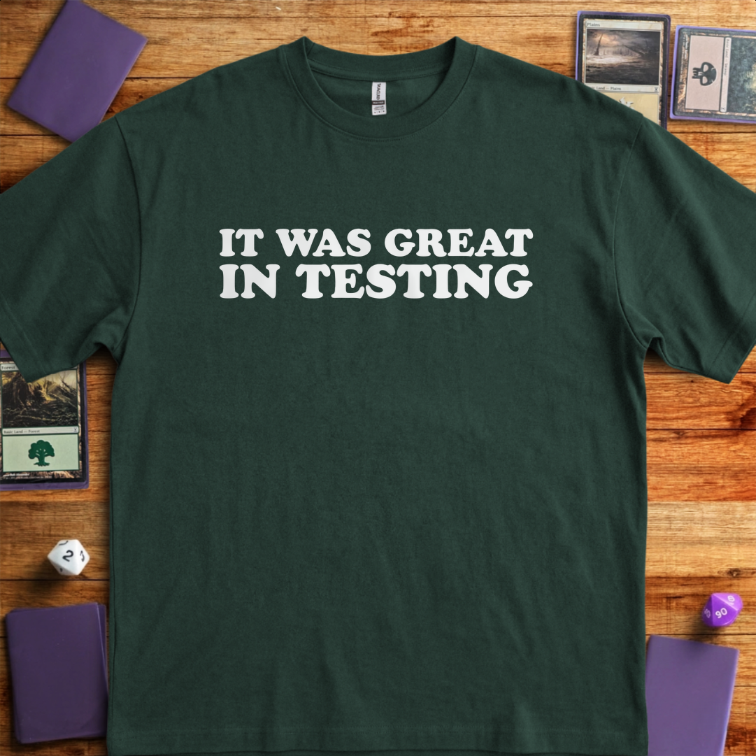 It Was Great In Testing - Forest Green
