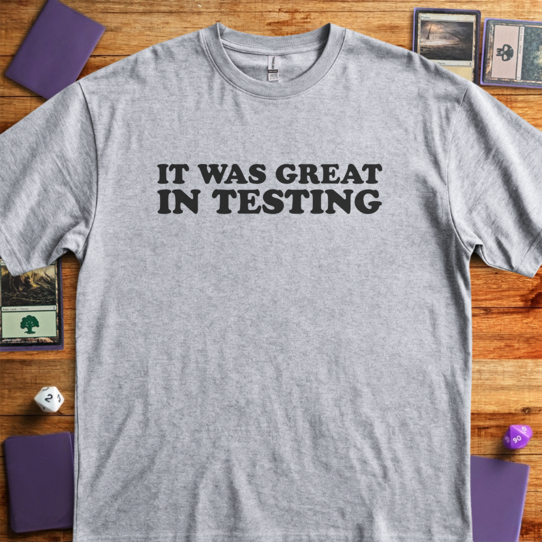It Was Great In Testing - Sport Grey