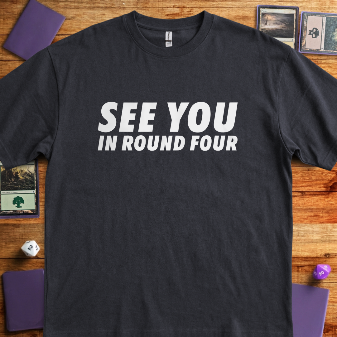 See You In Round Four - Black