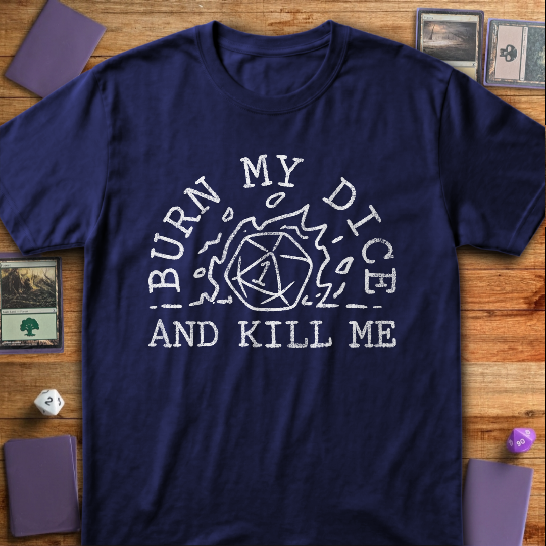 Burn My Dice and Kill Me - Navy