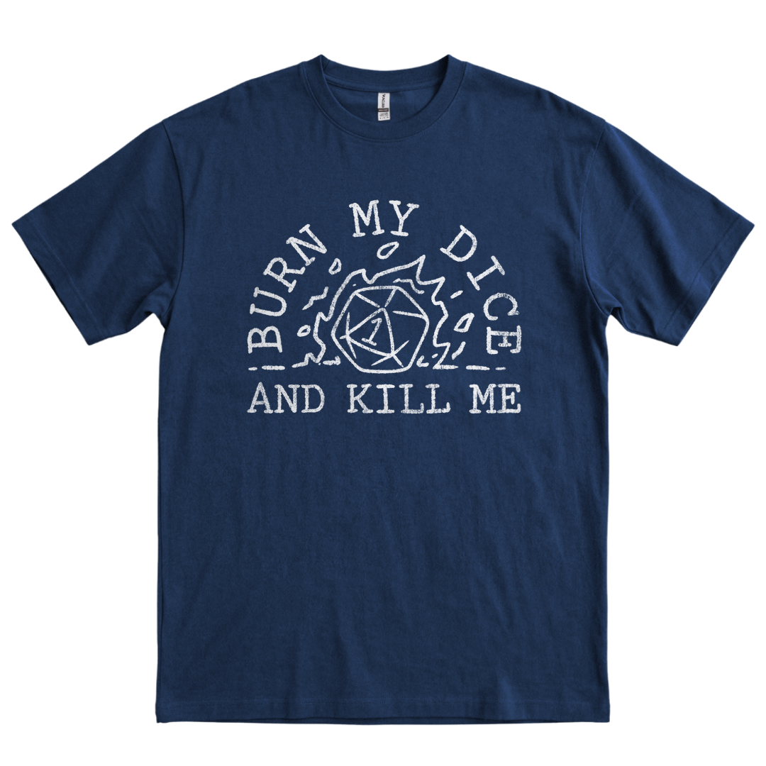 Burn My Dice and Kill Me - Navy