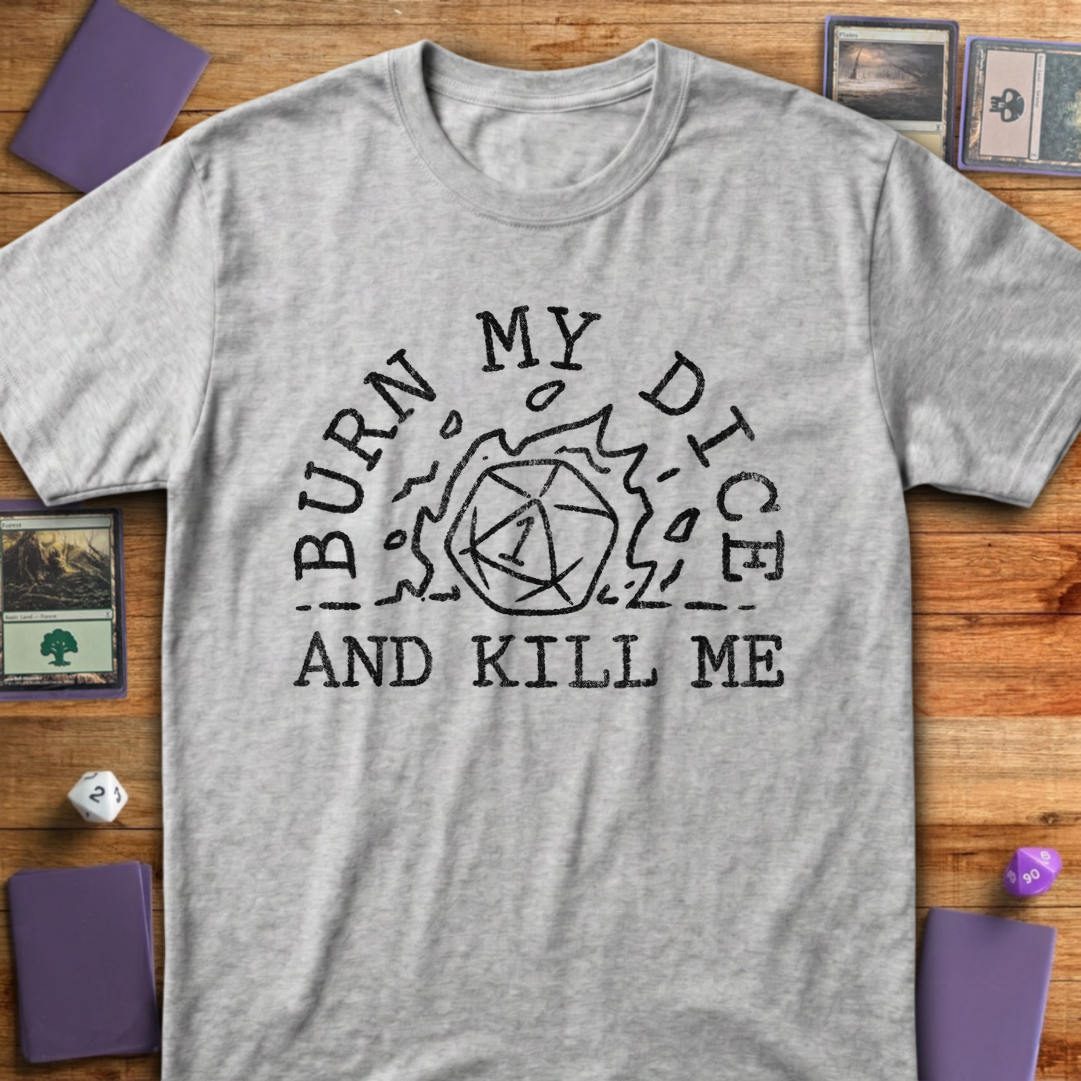 Burn My Dice and Kill Me - Sport Grey