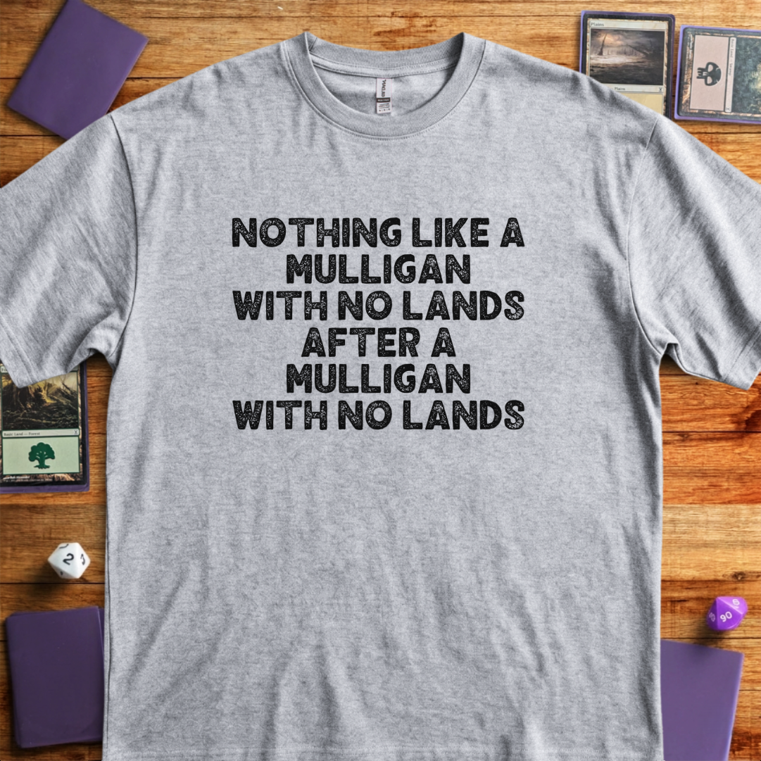Mulligan With No Lands - Sport Grey